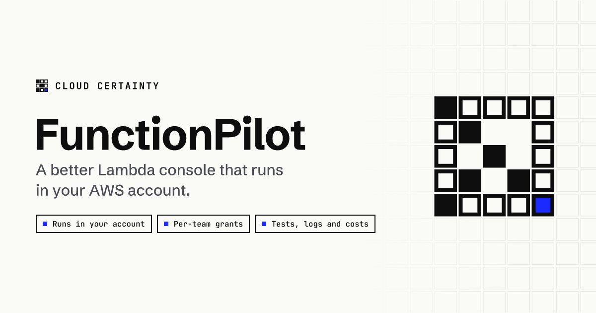 FunctionPilot by Cloud Certainty: a better Lambda console that runs in your AWS account